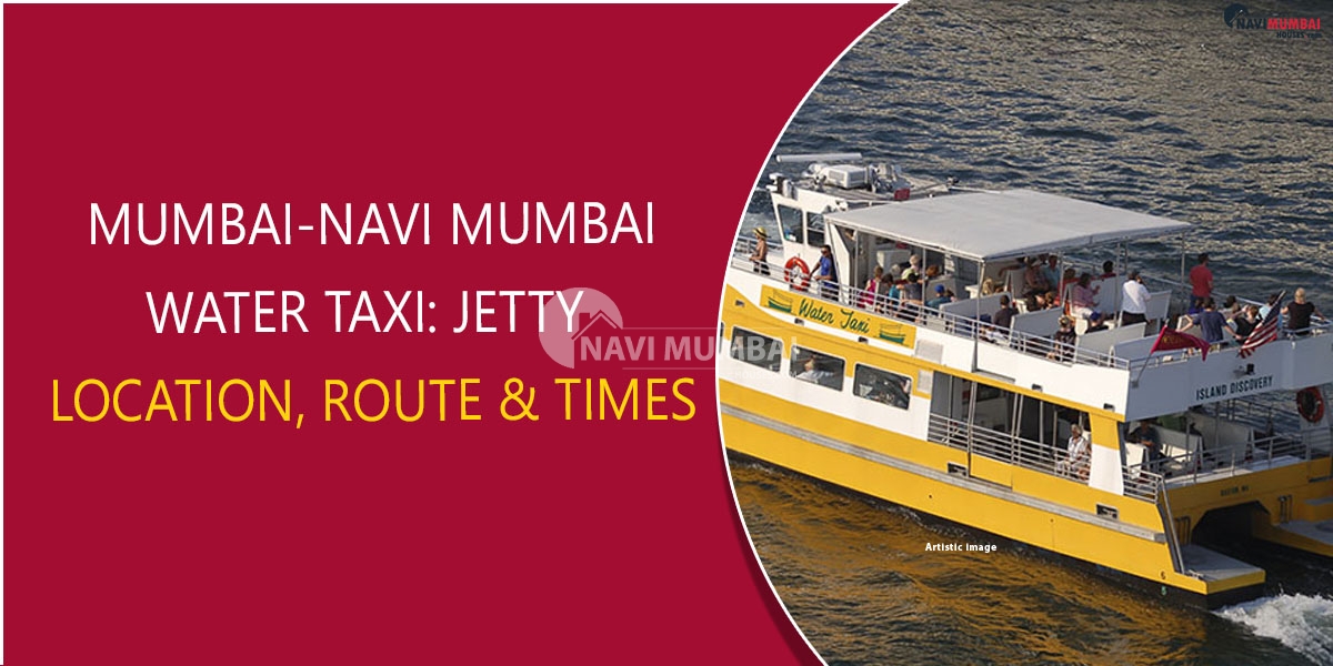Mumbai Navi Mumbai Water Taxi Jetty location, route & times