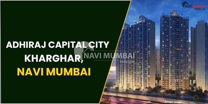 Adhiraj Capital City Kharghar, Navi Mumbai