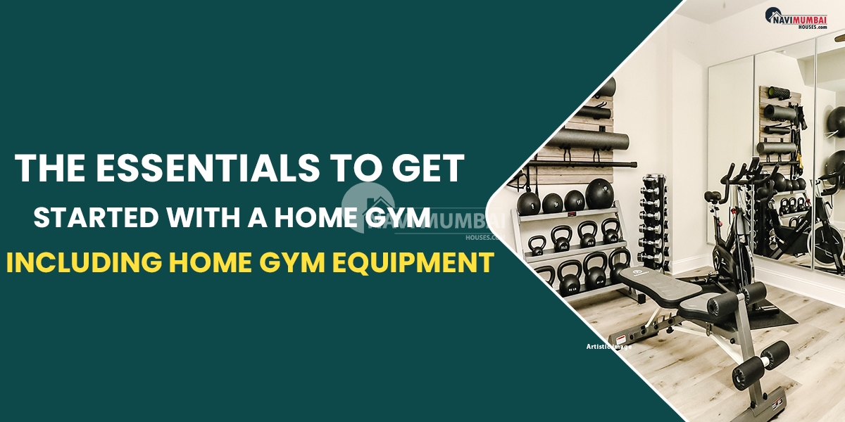 The Essentials You Need To Get Started With A Home Gym, Including Home Gym Equipment