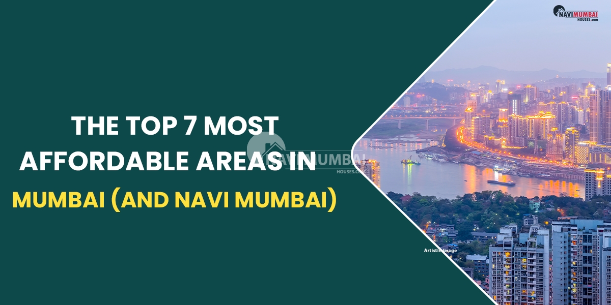 The Top 7 Most Affordable Areas in Mumbai (and Navi Mumbai)