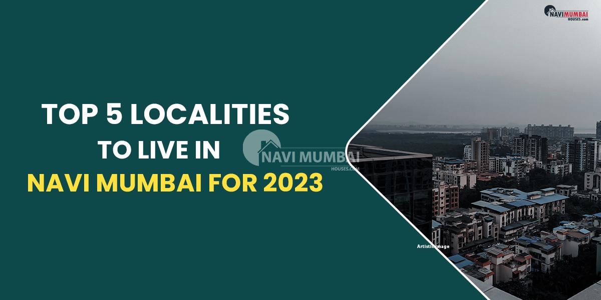 Top 5 Localities to live in Navi Mumbai for 2023