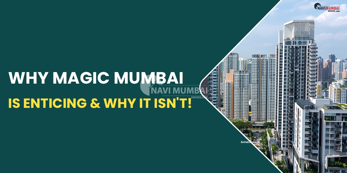 Why Magic Mumbai Is Enticing & Why It Isn't!