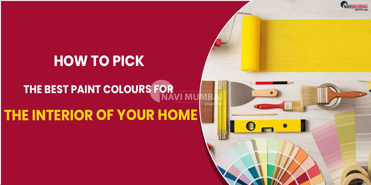 How To Pick The Best Paint Colours For The Interior Of Your Home
