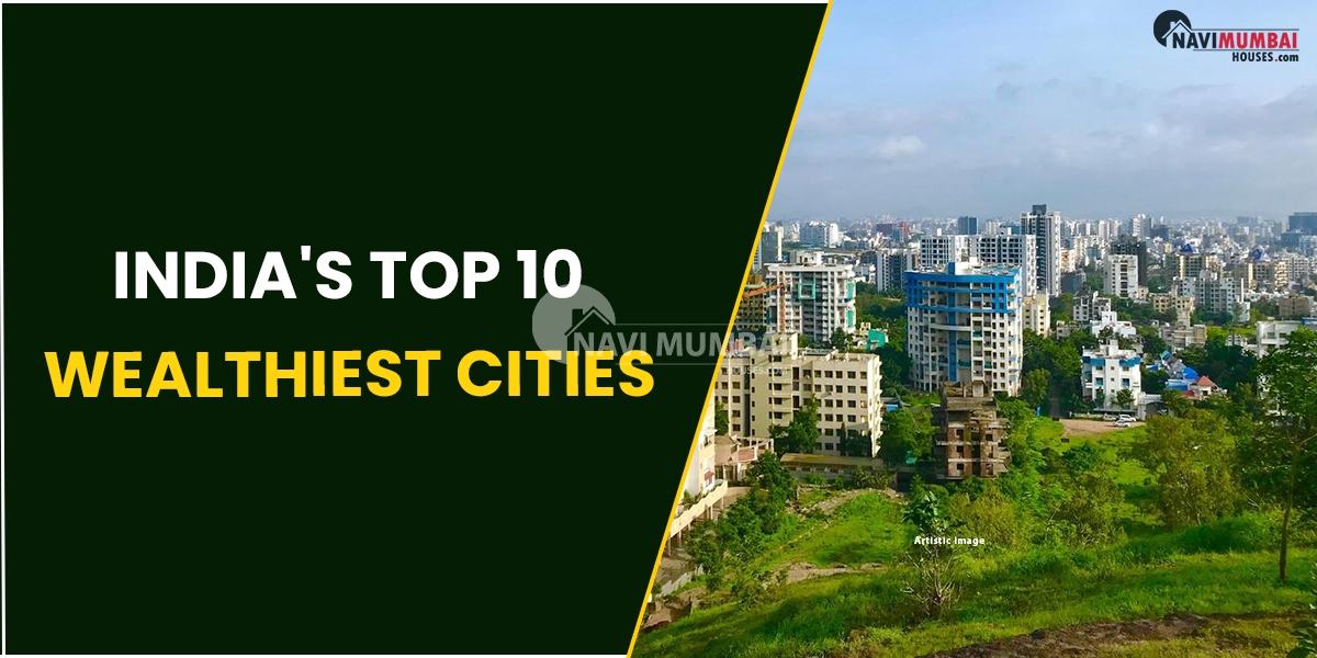 India's Top 10 Wealthiest Cities : Richest Urban Centres In The Nation