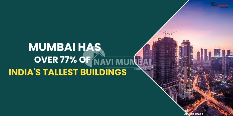Mumbai Has Over 77 Of Indias Tallest Buildings 800x400 