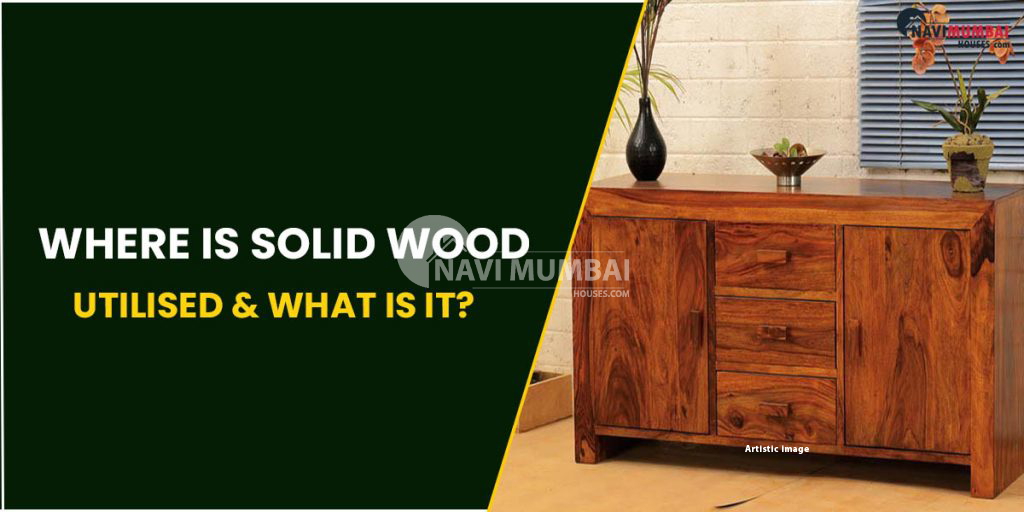 Solid Wood Where Is Solid Wood Utilised & What Is It?