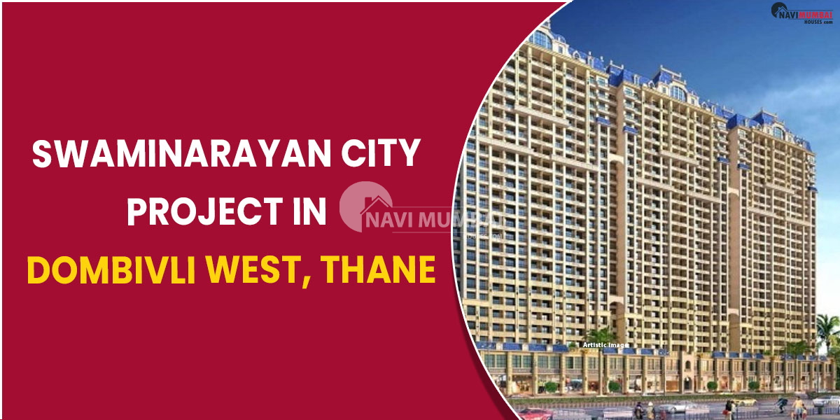 Swaminarayan City Project In Dombivli West Thane