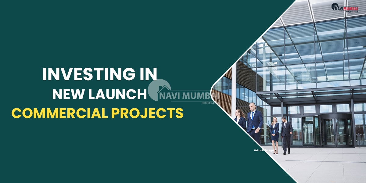 Things To Consider Before Investing In New Launch Commercial Projects