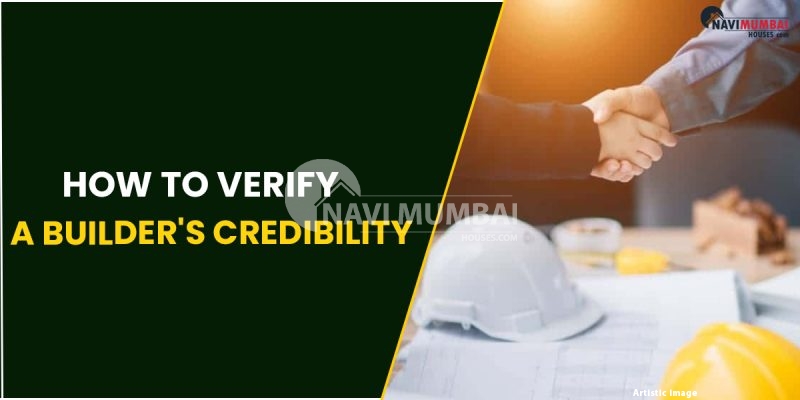 How To Verify A Builder's Credibility - Start The Home-Buying Process