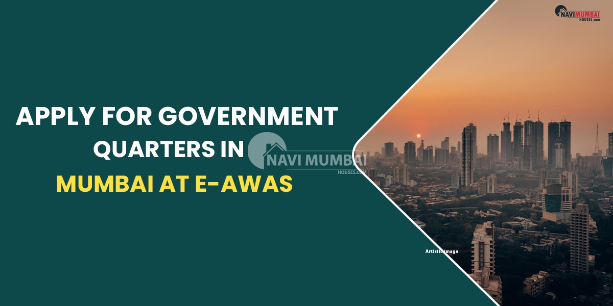 Apply For Government Quarters in Mumbai at E-Awas