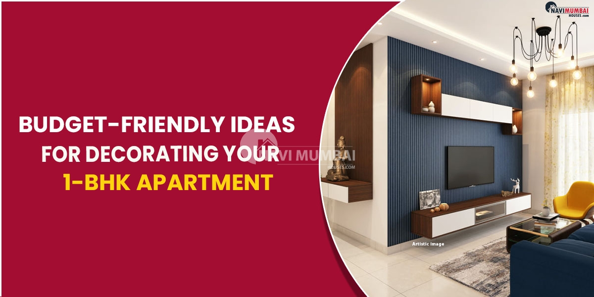 Budget Friendly Ideas For Decorating Your 1-BHK Apartment