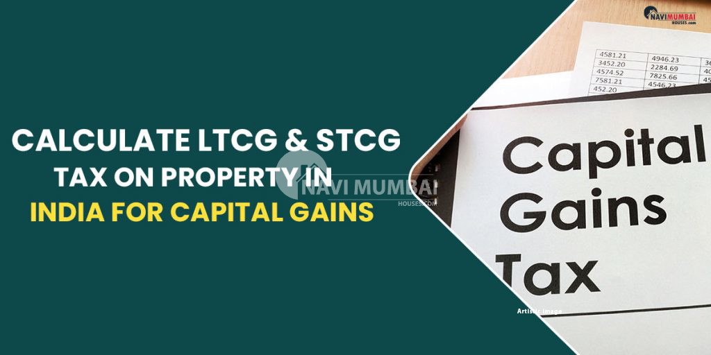 Calculate LTCG & STCG Tax on Property in India for Capital Gains