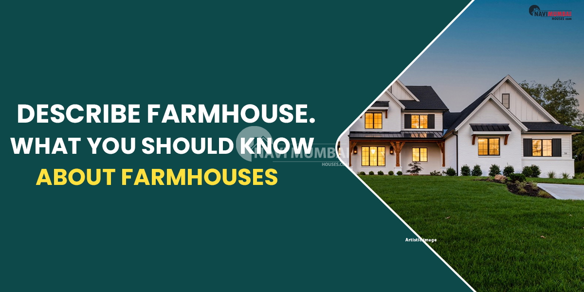 Describe Farmhouse. What You Should Know About Farmhouses