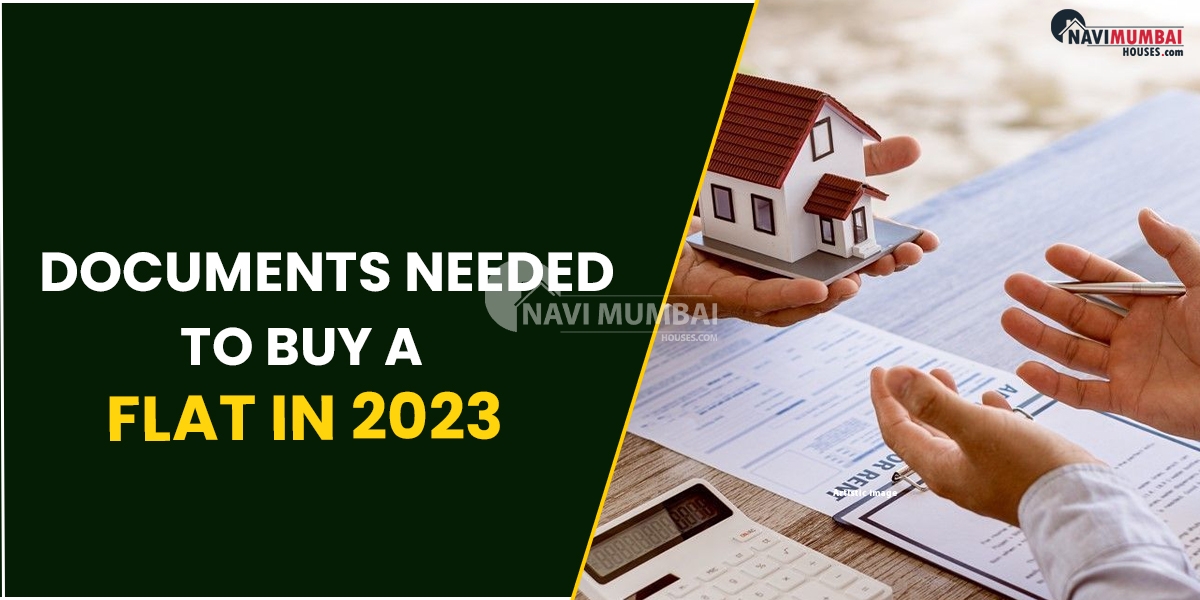 Documents Needed To Buy A Flat In 2023: What Every Home Buyer Should Know