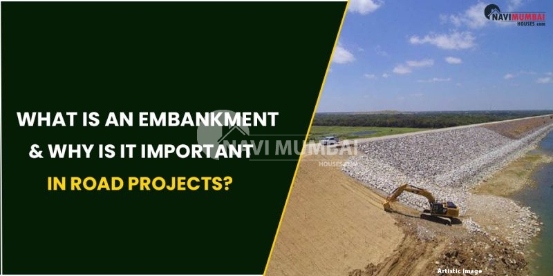 What Is An Embankment & Why Is It Important In Road Projects?