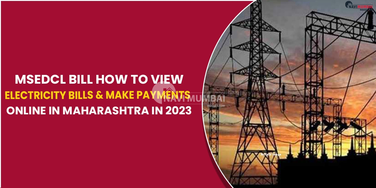 MSEDCL Bill How To View Electricity Bills & Make Payments Online In Maharashtra In 2023