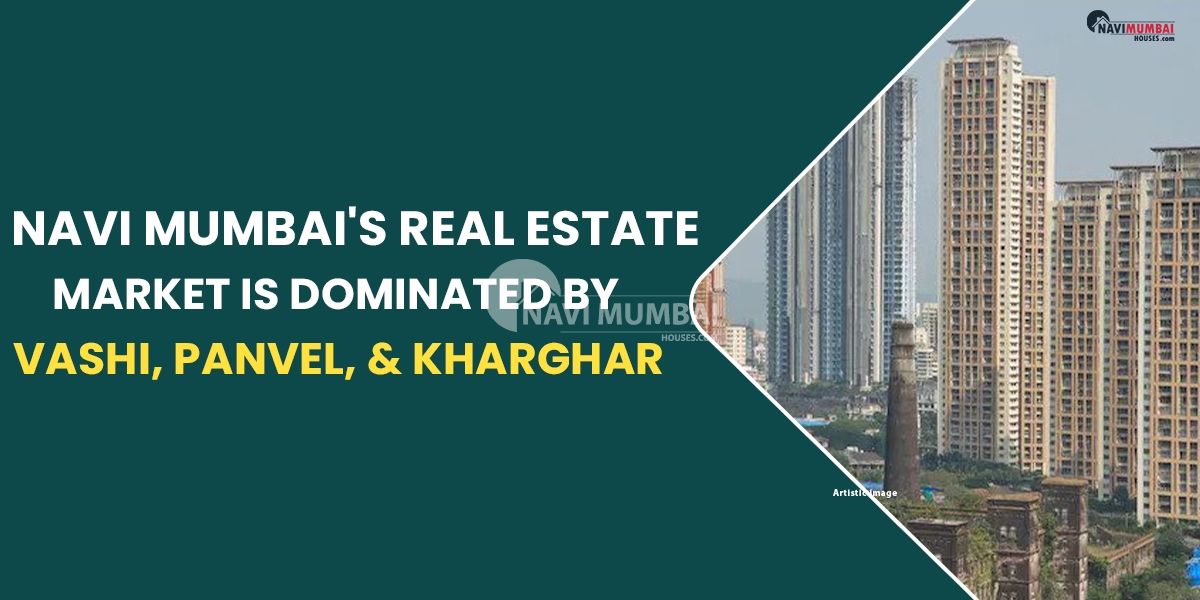 Navi Mumbai's Real Estate Market is dominated by Vashi, Panvel, & Kharghar, per MB Prop Index Q2 2023
