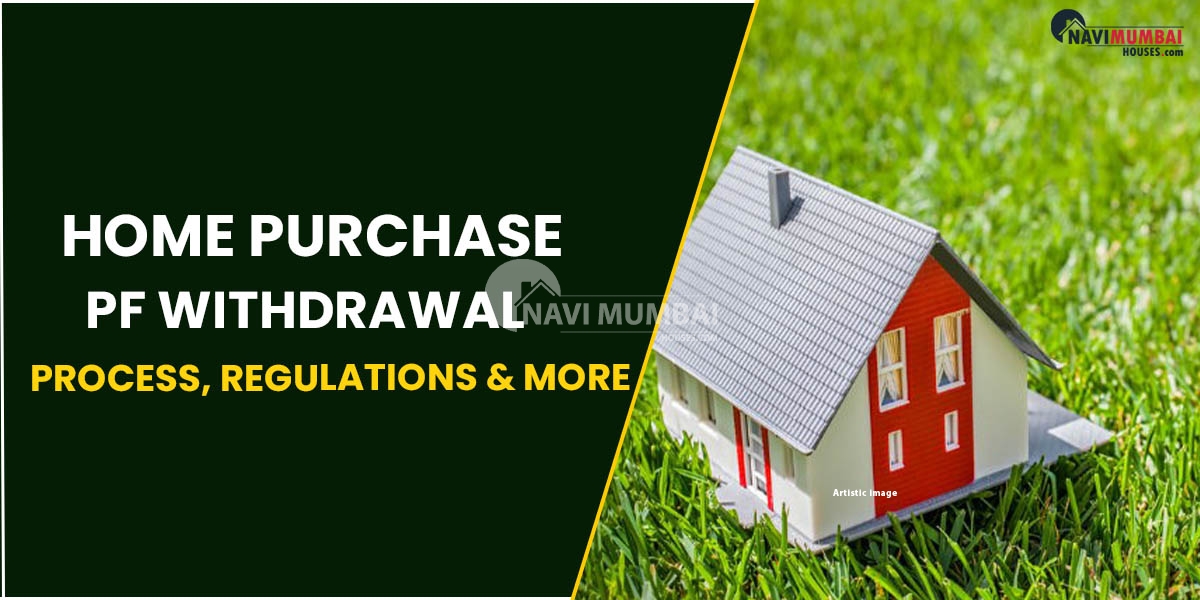 Home Purchase PF Withdrawal: Process, Regulations & More