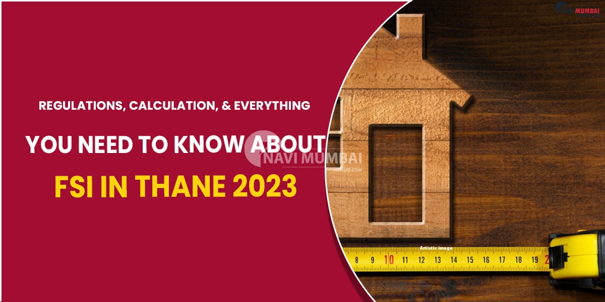 Regulations, Calculation, & Everything You Need To Know About FSI In Thane 2023