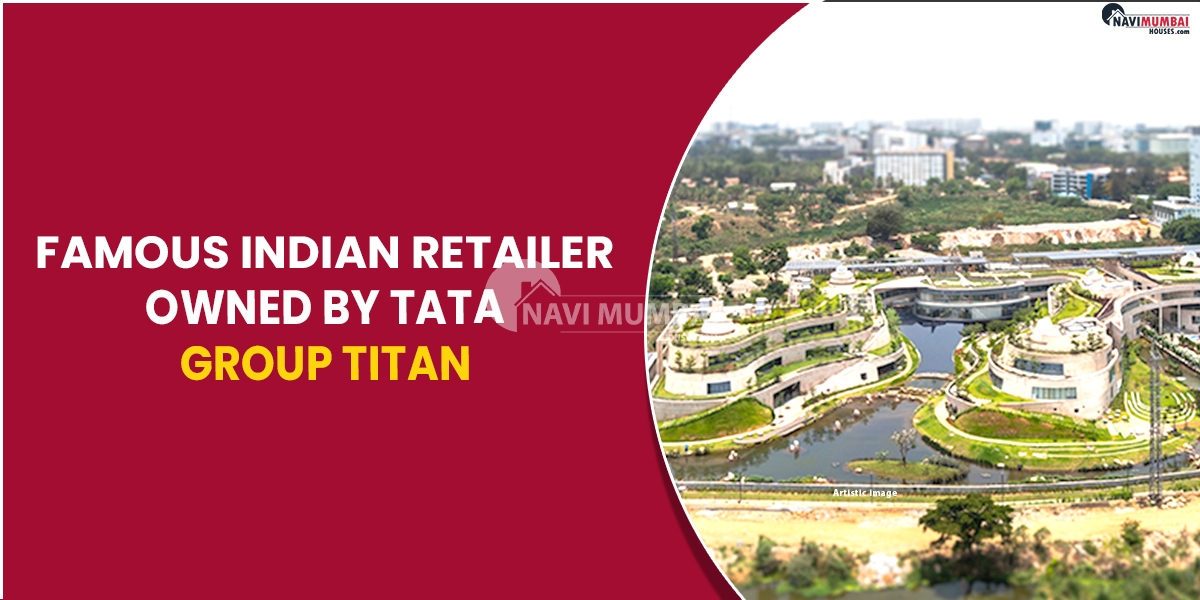 Famous Indian Retailer Owned By Tata Group Titan