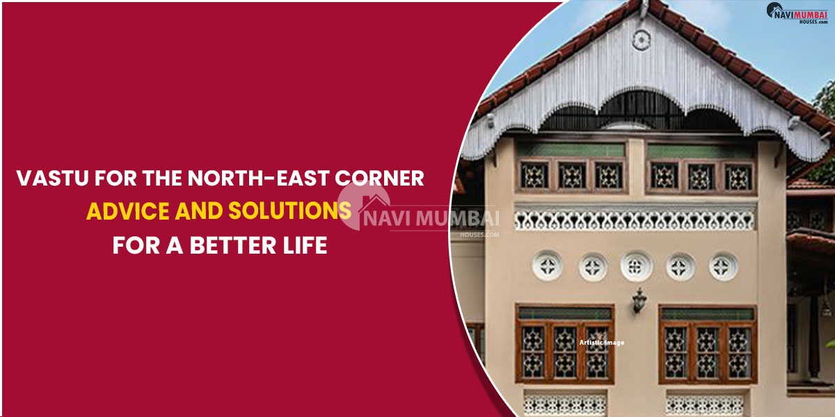 Vastu For The North-East Corner Advice And Solutions For A Better Life