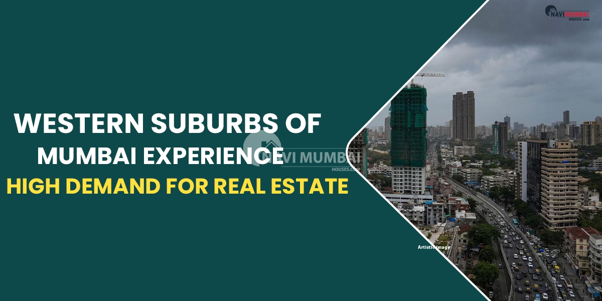 Western Suburbs of Mumbai Experience High Demand for Real Estate