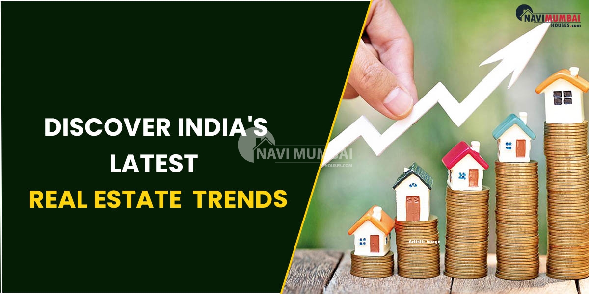 Discover India's Latest Real Estate Trends