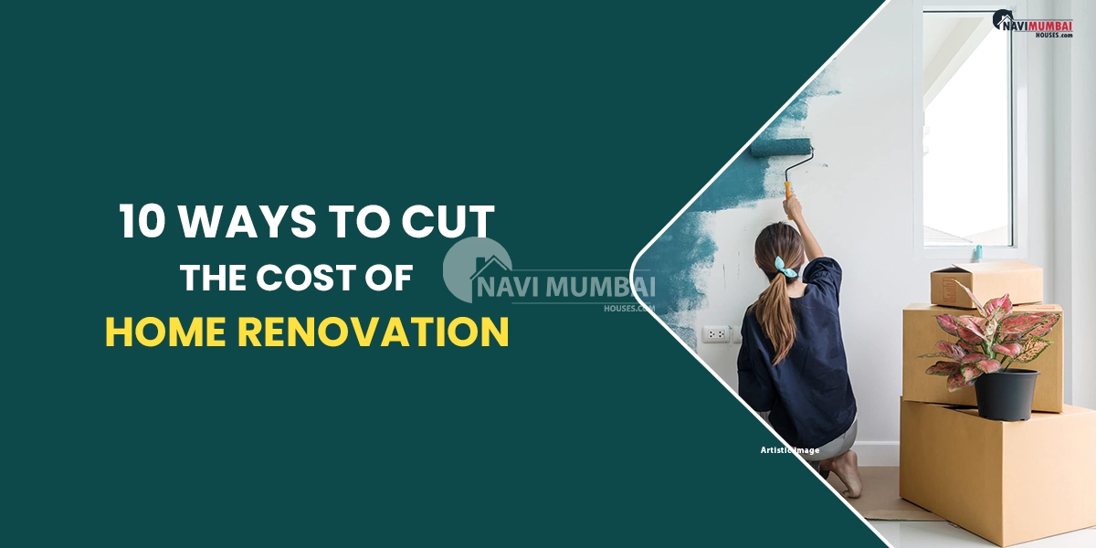 10 Ways To Cut the Cost of Home Renovation