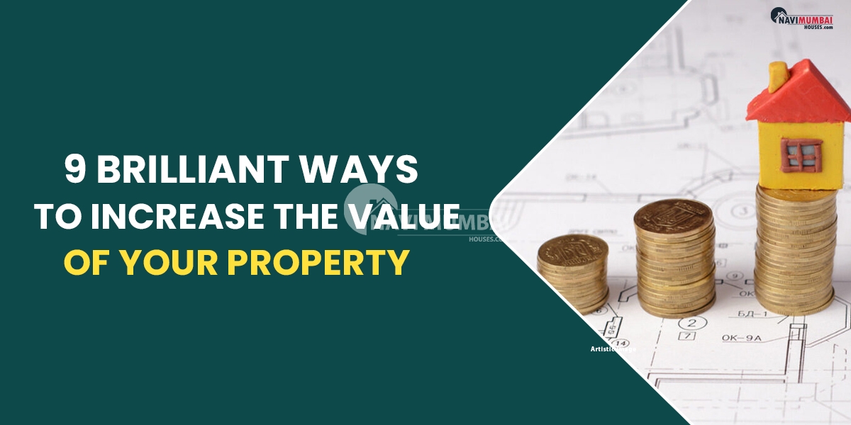 9 Brilliant Ways To Increase The Value Of Your Property