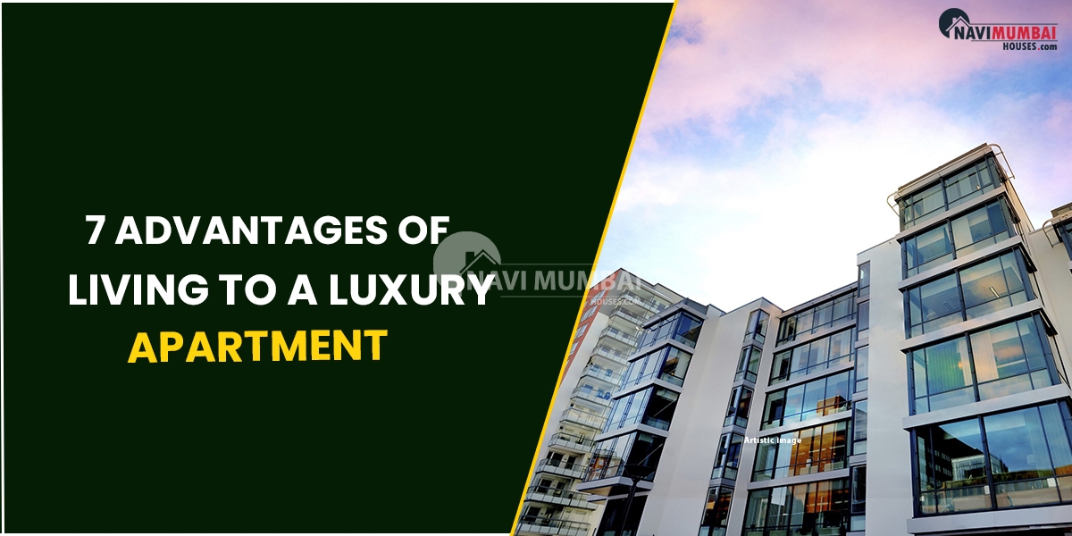 7 Advantages Of Living To A Luxury Apartment