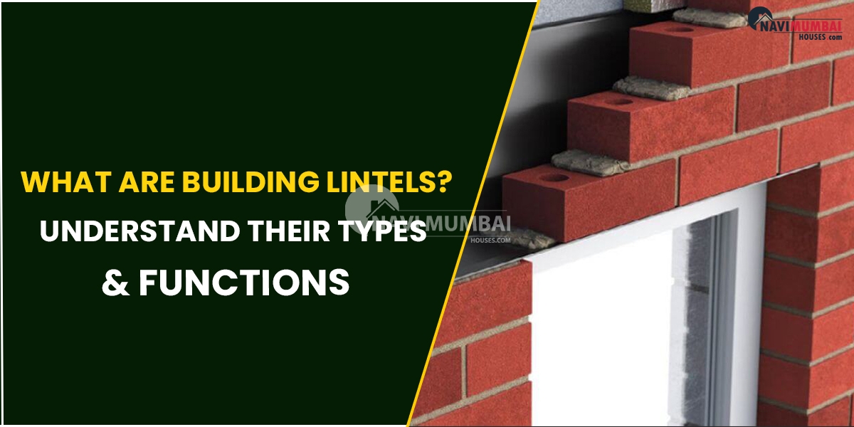 What Are Building Lintels? Understand Their Types & Functions.