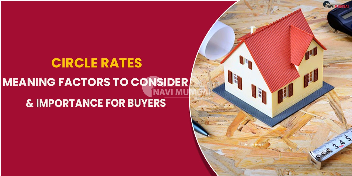 Circle Rates Meaning Factors To Consider & Importance For Buyers