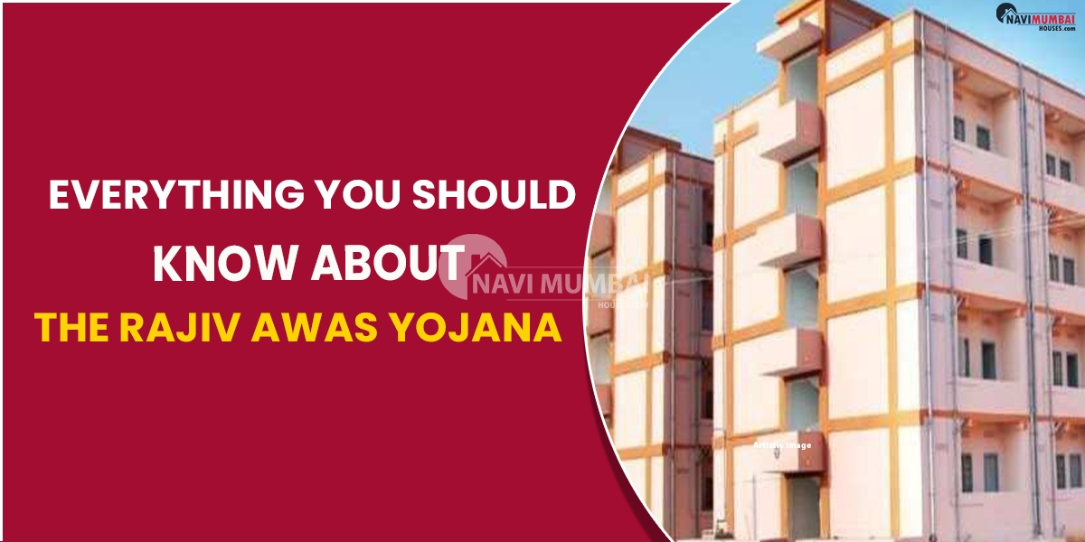 Everything You Should Know About The Rajiv Awas Yojana