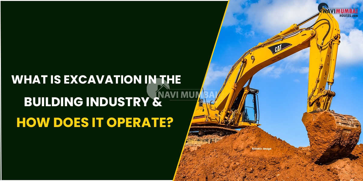 What Is Excavation In The Building Industry & How Does It Operate?