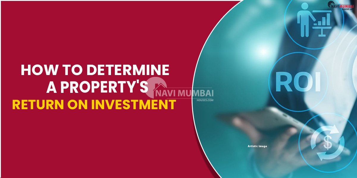 How To Determine A Property's Return On Investment