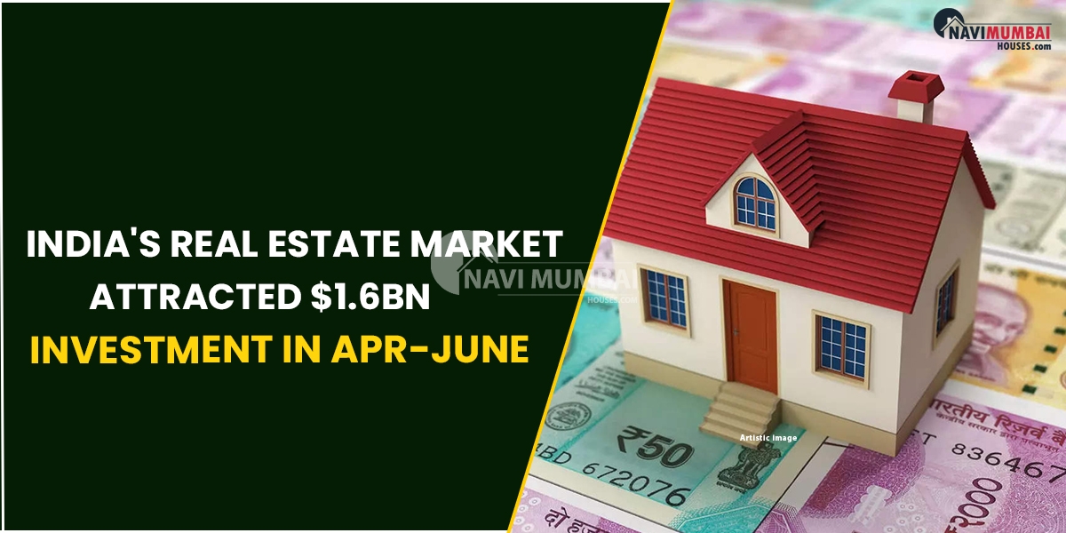 India's Real Estate Market Attracted $1.6bn Investment In Apr-June : Report