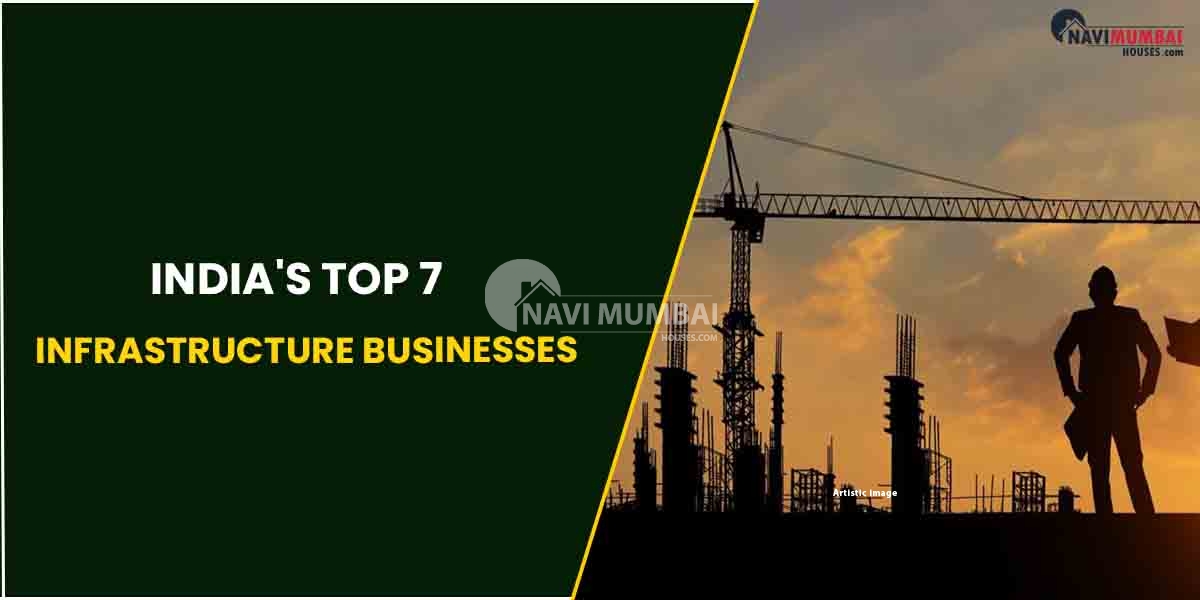 India's Top 7 Infrastructure Businesses