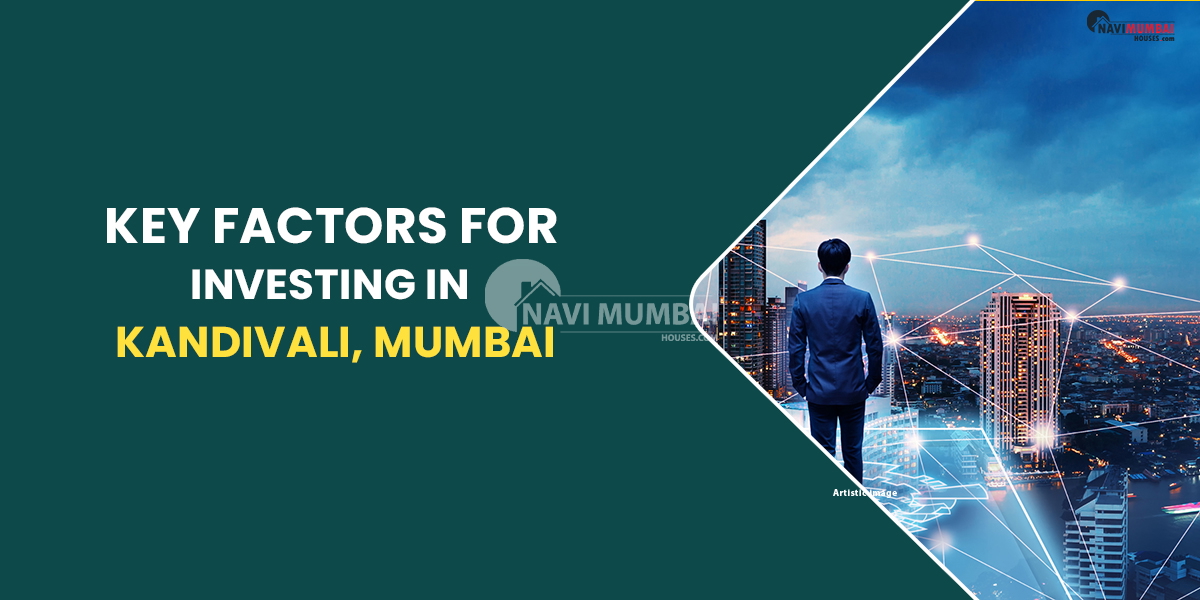 Key Factors for Investing in Kandivali, Mumbai