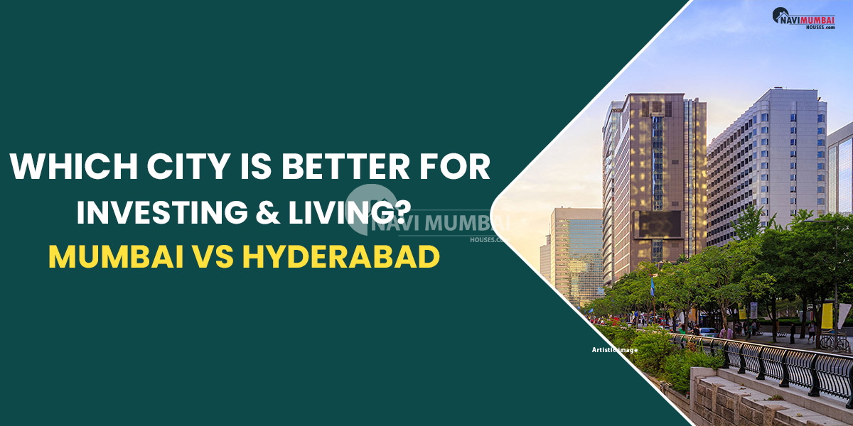 Mumbai vs Hyderabad: Which City Is Better for Investing & Living?