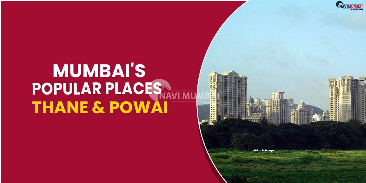 Mumbai's Popular Places Thane & Powai 