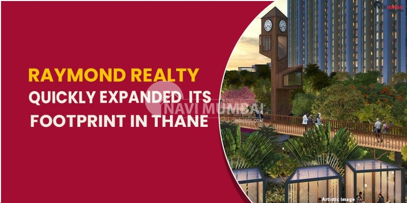 Raymond Realty Quickly Expanded Its Footprint In Thane