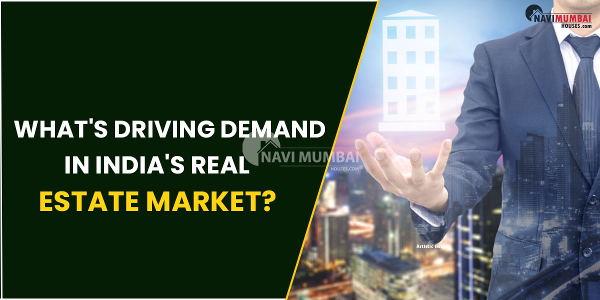 What's Driving Demand in India's Real Estate Market?