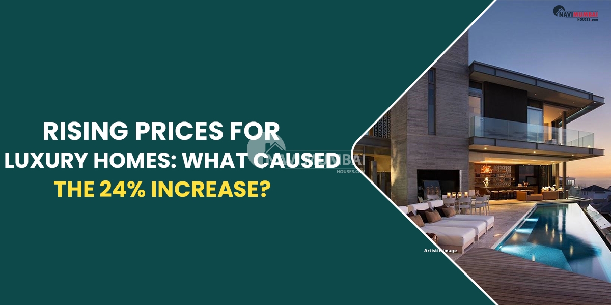 Rising Prices for Luxury Homes: What Caused The 24% Increase?