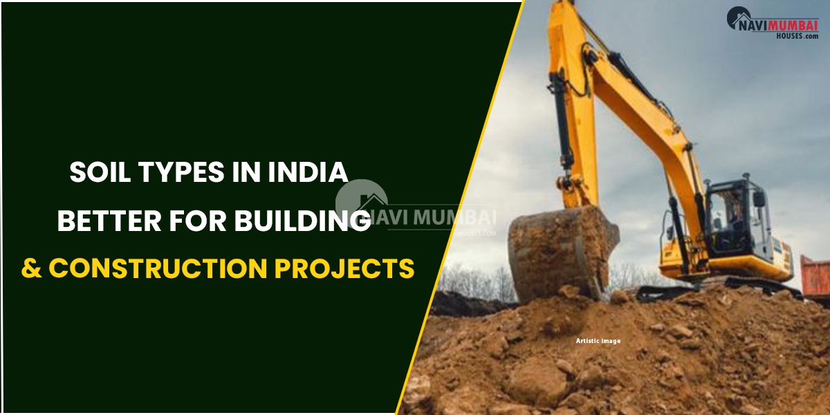 Soil Types In India : Better For Building & Construction Projects