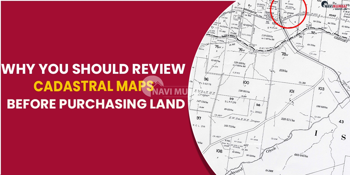 Why You Should Review Cadastral Maps Before Purchasing Land