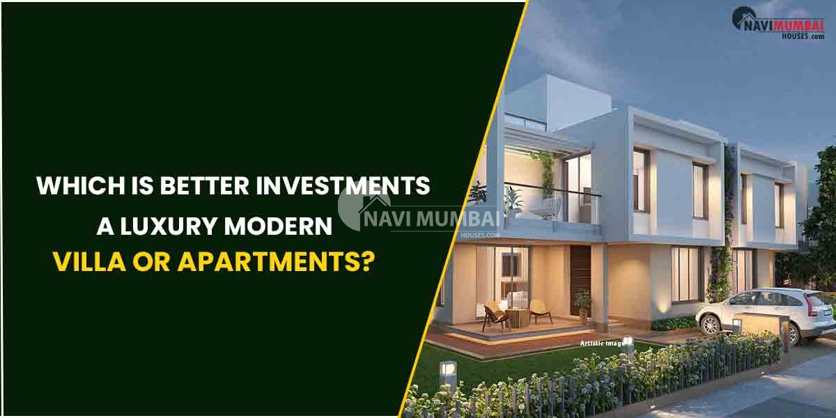 Which Is Better For Investments: A Luxury Modern Villa Or Apartments?