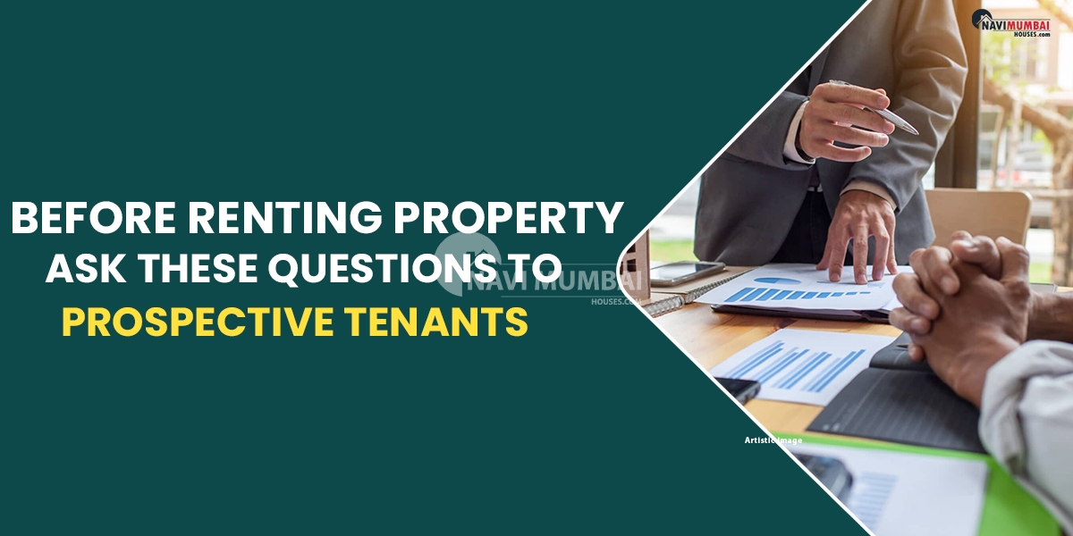 Before Renting A Property, Ask These Questions To Prospective Tenants