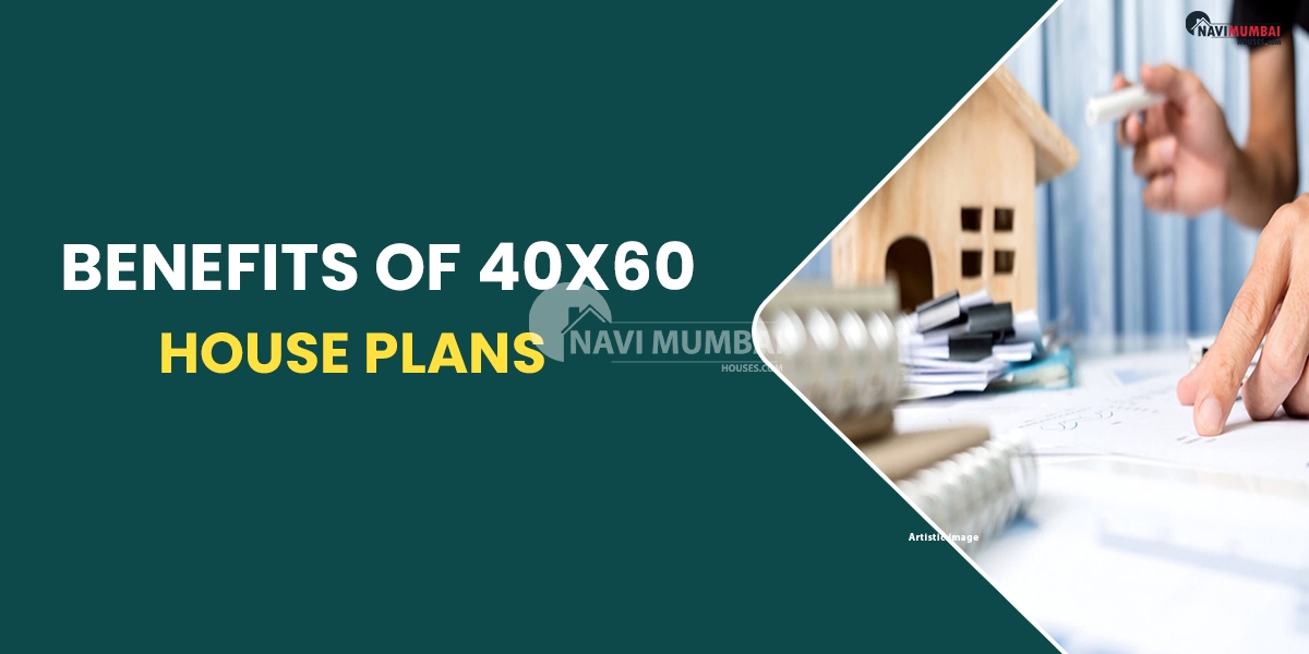Benefits Of 40x60 House Plans & How To Choose