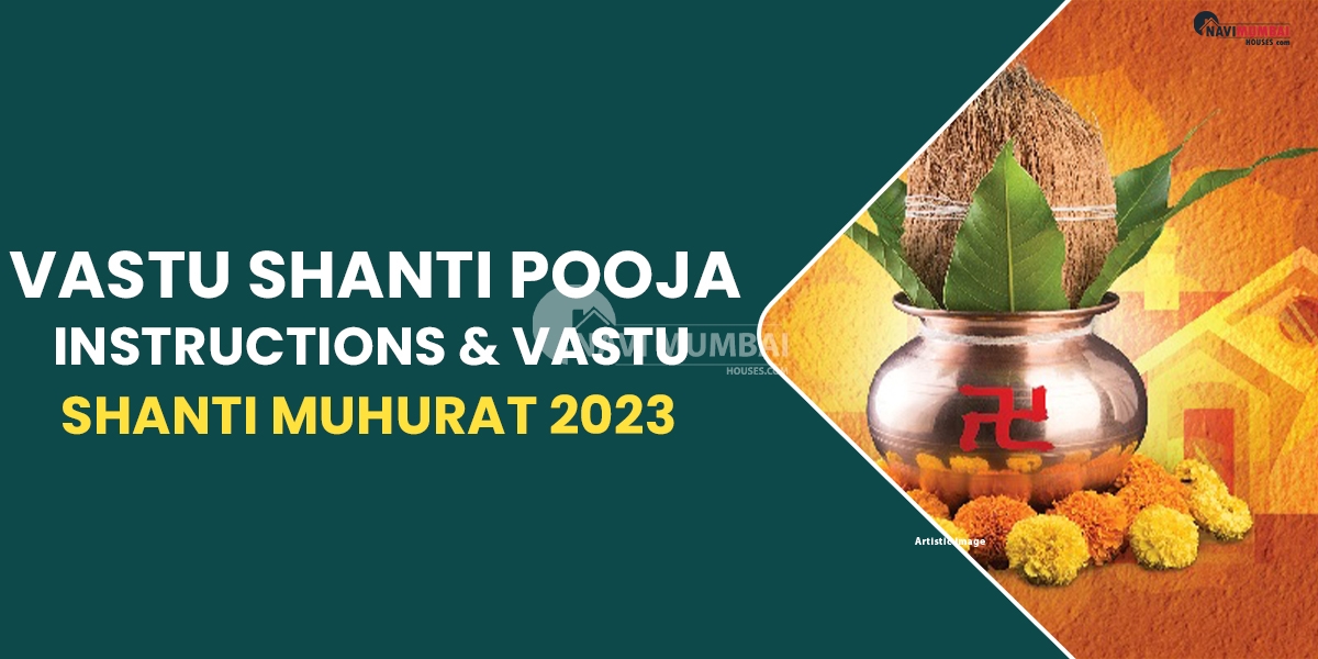 Benefits of Vastu Shanti Pooja For House, Instructions & Vastu Shanti Muhurat 2023