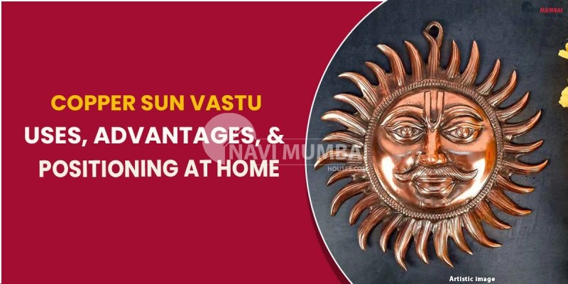 Copper Sun Vastu Uses, Advantages, & Positioning At Home